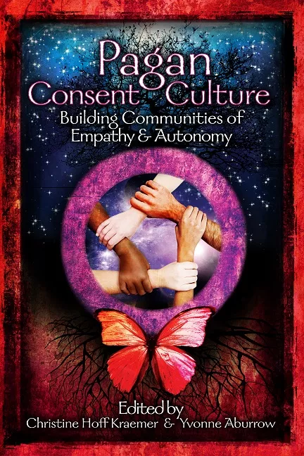 The cover of Pagan Consent Culture: Building Communities of Empathy & Autonomy