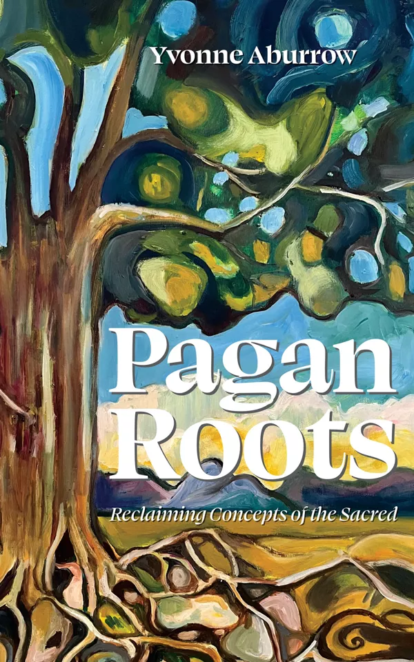 Pagan Roots: Reclaiming Concepts of the Sacred (cover painting by Lydia Knox)